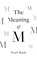 The Meaning of M, Pearl Rock - Paperback - 9781806344833
