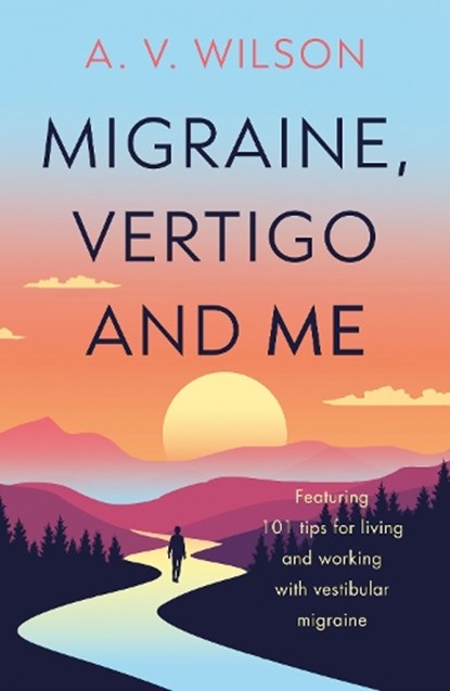 Migraine, Vertigo and Me, A. V. Wilson - Paperback - 9781806345540