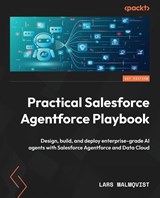 Practical Salesforce Agentforce Playbook - Lars Malmqvist - 9781806389230