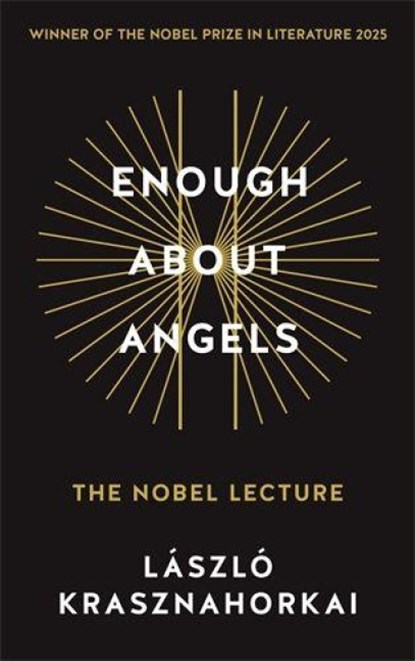 Enough About Angels, Laszlo Krasznahorkai - Paperback - 9781806491070