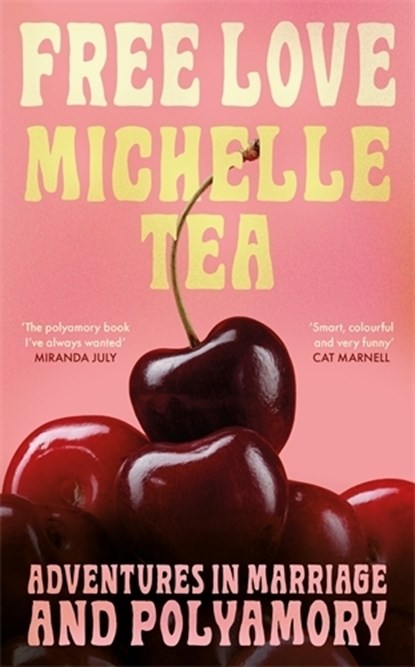 Free Love, Michelle Tea - Gebonden - 9781806492541