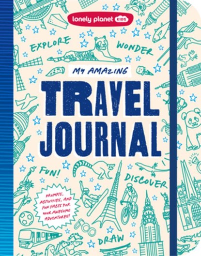 Lonely Planet My Amazing Travel Journal: Write, Draw, Play Games & Capture Special Memories Packed with Activities & Prompts Keeps Kids Entertained Du, Paige Towler - Paperback - 9781806532957