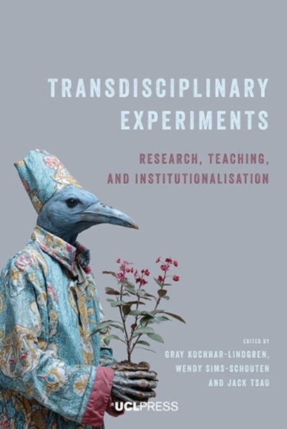 Transdisciplinary Experiments, Gray Kochhar-Lindgren ; Wendy Sims-Schouten ; Jack Tsao - Paperback - 9781806550609