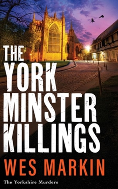 The York Minster Killings, Wes Markin - Gebonden - 9781806561520