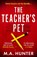 The Teacher’s Pet, M A Hunter - Gebonden - 9781806579488