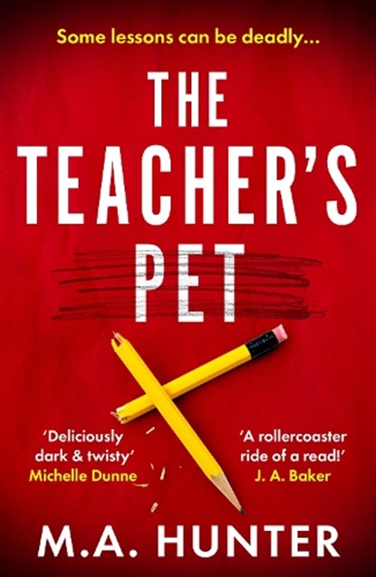 The Teacher’s Pet, M A Hunter - Gebonden - 9781806579488