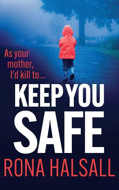 Keep You Safe, Rona Halsall - Gebonden - 9781806589302