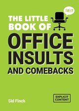 The Little Book of Office Insults and Comebacks - Sid Finch - 9781806590032