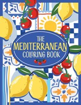 The Mediterranean Coloring Book: A Colorful and Creative Journey Through a Region of Endless Sunshine and Timeless Charm - Lucie Launay - 9781806590223