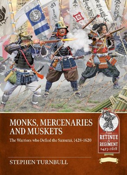 Monks, Mercenaries and Muskets, Stephen Turnbull - Paperback - 9781806722709