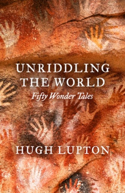 Unriddling the World, Hugh Lupton - Gebonden - 9781806770168