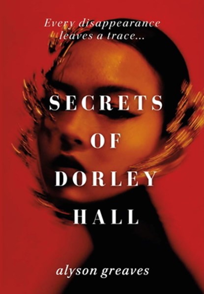 Secrets of Dorley Hall, Alyson Greaves - Paperback - 9781806770847