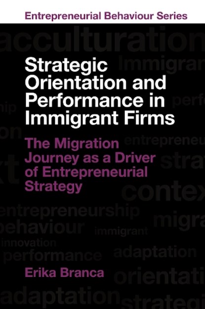 Strategic Orientation and Performance in Immigrant Firms, Erika (Ghent University Branca - Gebonden - 9781806864188