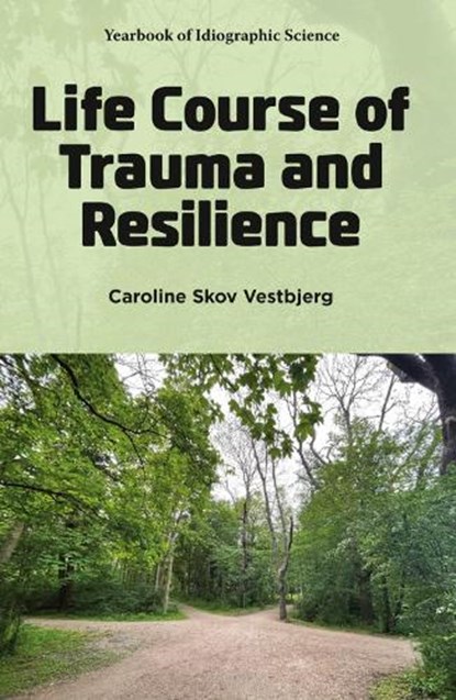Life Course of Trauma and Resilience, Caroline Skov (Danish Psychological Union Vestbjerg - Gebonden - 9781806864287