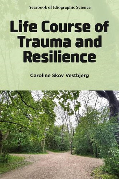 Life Course of Trauma and Resilience, Caroline Skov (Danish Psychological Union Vestbjerg - Paperback - 9781806864300