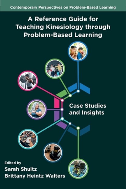 A Reference Guide for Teaching Kinesiology through Problem-Based Learning, Sarah (Fort Lewis College Shultz ; Brittany Heintz (Seattle University Walters - Gebonden - 9781806867868