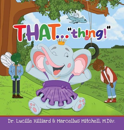 THAT "thing!", Lucille Hilliard ; Marcellus Mitchell M. Div. - Gebonden - 9781807026240