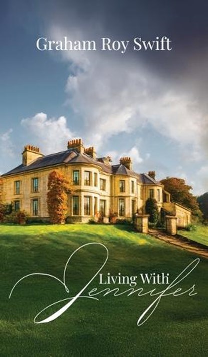 Living with Jennifer, Graham Roy Swift - Gebonden - 9781807044077