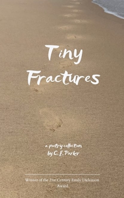 Tiny Fractures, C. E. Parker - Paperback - 9781807153083
