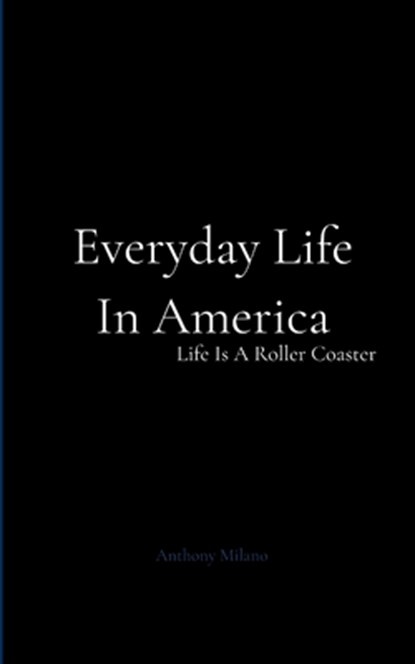 Everyday Life In America, Anthony Milano - Paperback - 9781807156466