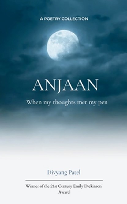 ANJAAN When my thoughts met my pen, Divyang Patel - Paperback - 9781807157999