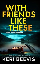 With Friends Like These - Keri Beevis - 9781807439446