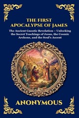 The First Apocalypse of James - Anonymous - 9781807527761