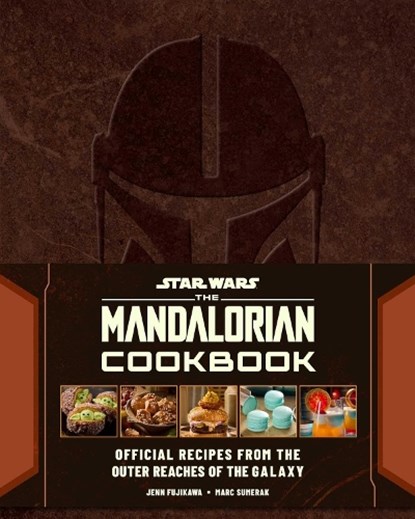 Star Wars: The Mandalorian Cookbook, Jenn Fujikawa ; Marc Sumerak - Gebonden - 9781807590277