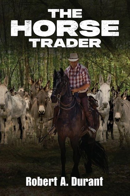 The Horse Trader, Robert A. Durant - Paperback - 9781807647223