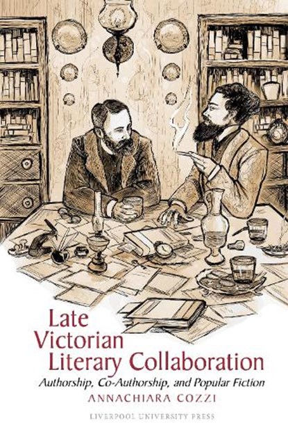 Late Victorian Literary Collaboration, Annachiara Cozzi - Paperback - 9781807810085
