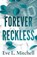 Forever Reckless, Eve L. Mitchell - Paperback - 9781807880385