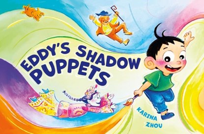 Eddy's Shadow Puppets, Karina Zhou - Gebonden - 9781834050188