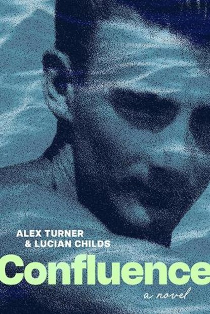 Confluence, Alex Turner ; Lucian Childs - Paperback - 9781834050416
