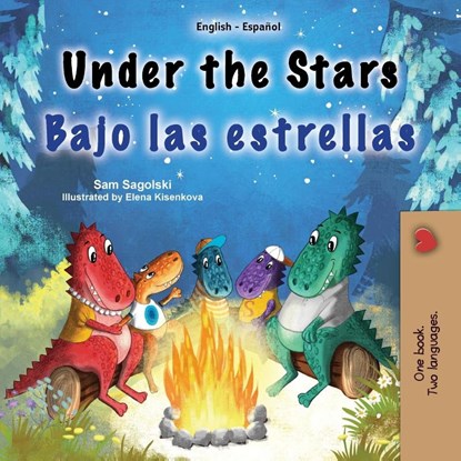 Under the Stars (English Spanish Bilingual Kids Book), Sam Sagolski ; Kidkiddos Books - Paperback - 9781834066271