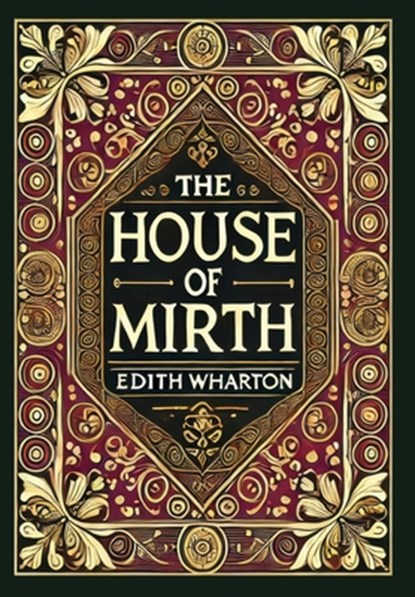 The House of Mirth (Collector's Edition) (Laminated Hardback with Jacket), Edith Wharton - Gebonden - 9781834120201