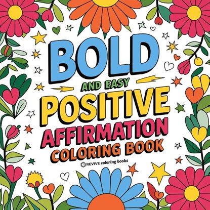 Bold and Easy Positive Affirmations Coloring Book for Adults and Teens, Revive Coloring Books - Paperback - 9781834121017