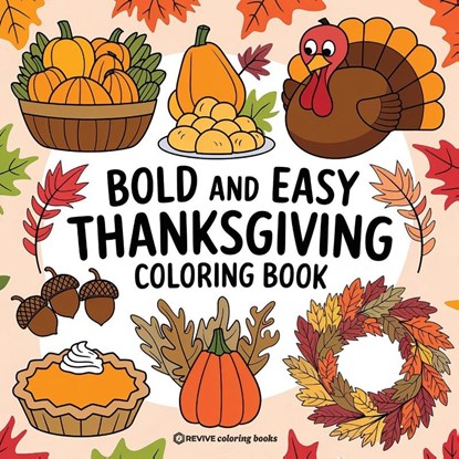 Bold & Easy Thanksgiving Coloring Book, Revive Coloring Books - Paperback - 9781834121581