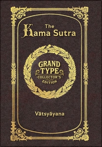 The Kama Sutra (Grand Type Collector's Edition) (Laminated Hardback with Jacket) Large Print, Vātsyāyana - Gebonden - 9781834122113