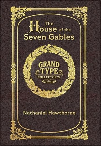 Large Print - The House of the Seven Gables - Grand Type Collector's Edition - Matte Hardcover with Dust Jacket, Nathaniel Hawthorne - Gebonden - 9781834123608