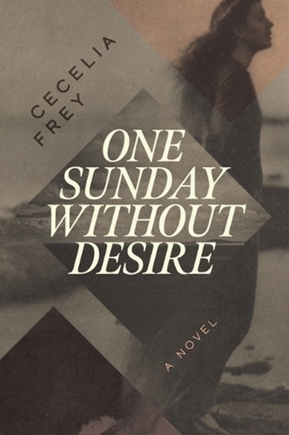 One Sunday Without Desire, Cj Frey - Paperback - 9781834210155