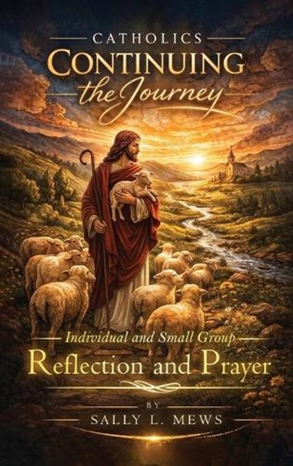 Catholics Continuing the Journey, Sally L Mews - Gebonden - 9781834302010