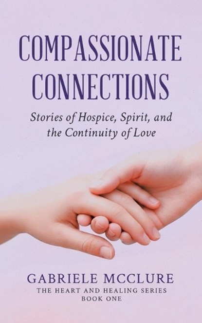 Compassionate Connections, Gabriele McClure - Paperback - 9781834381718