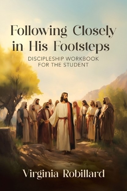 Discipleship Workbook for the Student, Virginia Robillard - Paperback - 9781834385921