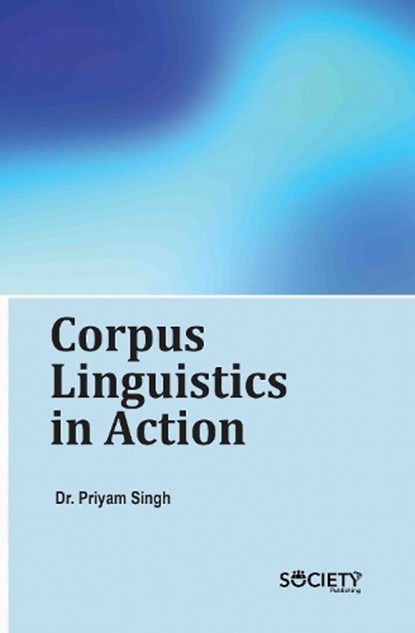 Corpus Linguistics in Action, Priyam Singh - Gebonden - 9781834410678