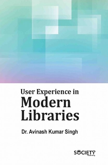 User Experience in Modern Libraries, Avinash Kumar Singh - Gebonden - 9781834410777