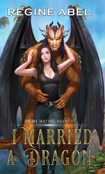 I Married A Dragon, Regine Abel - Gebonden - 9781834430140