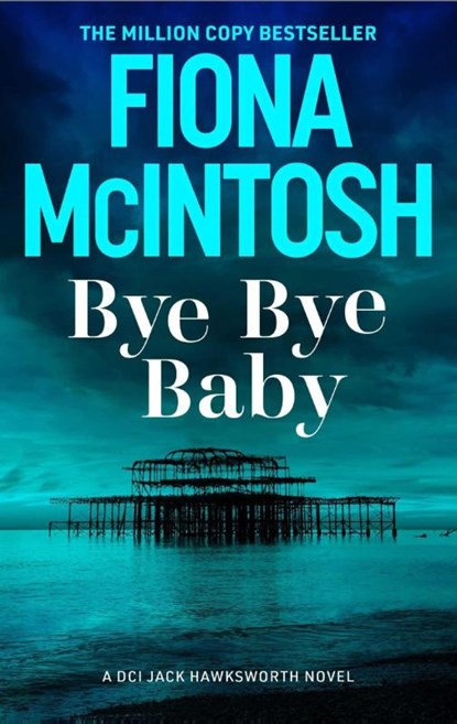 Bye Bye Baby, Fiona McIntosh - Paperback - 9781835011287