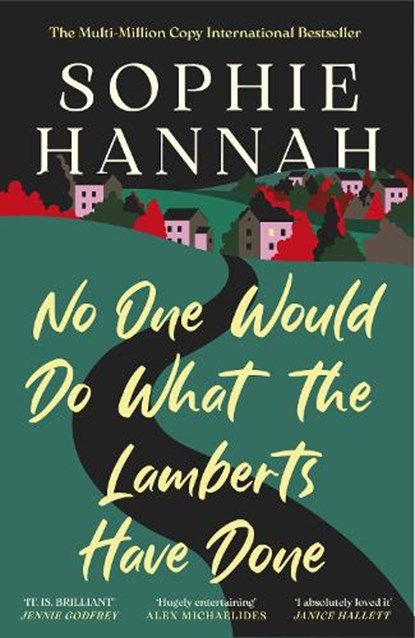 No One Would Do What The Lamberts Have Done, Sophie Hannah - Gebonden - 9781835011577