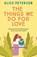 The Things We Do For Love, Alice Peterson - Paperback - 9781835012062