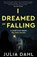 I Dreamed of Falling, Julia Dahl - Paperback - 9781835012536
